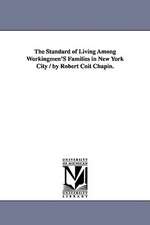 The Standard of Living Among Workingmen's Families in New York City / By Robert Coit Chapin.