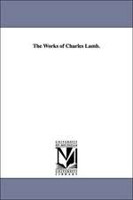 The Works of Charles Lamb.