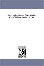 Laws and Ordinances Governing the City of Chicago, January 1, 1866,