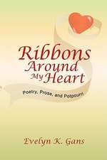 Gans, E: Ribbons Around My Heart