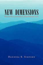 New Dimensions (Essays of Life from a New Perspective)