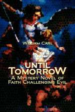 Carl, W: Until Tomorrow