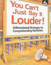 You Can't Just Say It Louder!: Differentiated Strategies for Comprehending Nonfiction