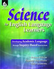 Science for English Language Learners: Developing Academic Language Through Inquiry-Based Instruction