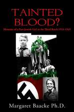 Tainted Blood?: Memoirs of a Part-Jewish Girl in the Third Reich 1933-1945