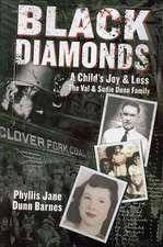 Black Diamonds: A Child's Joy & Loss: The Val and Sudie Dunn Family