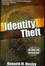 Identity Theft: Be Who You Already Are!