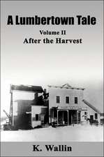 A Lumbertown Tale: Volume II After the Harvest