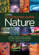 National Geographic Illustrated Guide to Nature