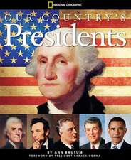 Our Country's Presidents: All You Need to Know about the Presidents, from George Washington to Barack Obama