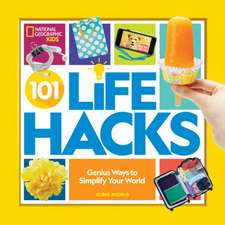 101 Life Hacks: Genius Ways to Simplify Your World