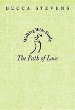 The Path of Love: Walking Bible Study