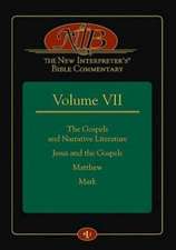 The New Interpreter's Bible Commentary Volume VII: The Gospels and Narrative Literature, Jesus and the Gospels, Matthew, and Mark