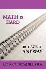 Math Is Hard, But Ace It Anyway