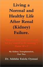 Living a Normal & Healthy Life After Renal (Kidney) Failure