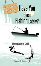 Have You Been Fishing Lately?