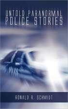 Untold Paranormal Police Stories