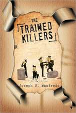 The Trained Killers