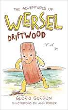 The Adventures of Wersel Driftwood