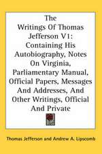 The Writings Of Thomas Jefferson V1