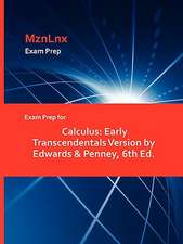 Exam Prep for Calculus: Early Transcendentals Version by Edwards & Penney, 6th Ed.