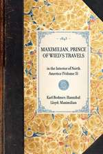 Maximilian, Prince of Wied's Travels: In the Interior of North America (Volume 3)