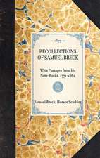 Recollections of Samuel Breck: With Passages from His Note-Books, 1771-1862