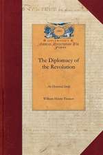 The Diplomacy of the Revolution: An Historical Study