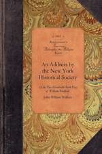 Address by the New York Historical Soc: Of the Two Hundredth Birth Day of Mr. William Bradford Who Introduced the Art of Printing Into the Middle Colo