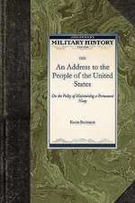 An Address to the People of the United S: On the Policy of Maintaining a Permanent Navy