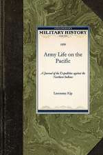 Army Life on the Pacific: A Journal of the Expedition Against the Northern Indians