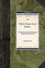 Thirty Years from Home: A Voice from the Main Deck Being the Experience of Samuel Leech