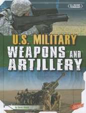 U.S. Military Weapons and Artillery