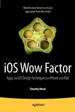 iOS Wow Factor: UX Design Techniques for iPhone and iPad