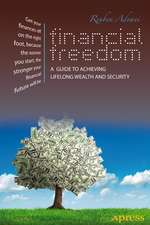 Financial Freedom: A Guide to Achieving Lifelong Wealth and Security