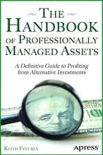 The Handbook of Professionally Managed Assets: A Definitive Guide to Profiting from Alternative Investments