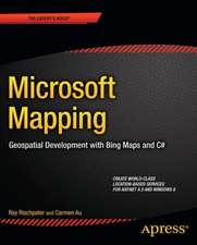 Microsoft Mapping: Geospatial Development with Bing Maps and C#