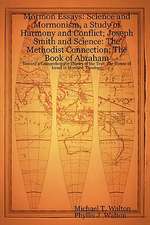 Mormon Essays: Science and Mormonism, a Study of Harmony and Conflict; Joseph Smith and Science: The Methodist Connection; The Book of Abraham:Toward a Comprehensive Theory of the Text; The House of Israel in Mormon Theology