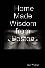 Home Made Wisdom from Boston