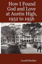 How I Found God and Love at Austin High, 1952 to 1956