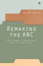 Remaking the ANC: Party Change in South Africa and the Global South