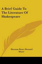 A Brief Guide To The Literature Of Shakespeare