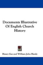 Documents Illustrative Of English Church History