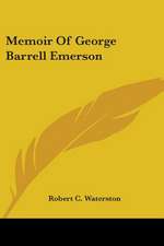 Memoir Of George Barrell Emerson