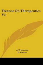 Treatise On Therapeutics V3