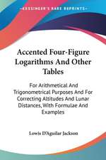 Accented Four-Figure Logarithms And Other Tables