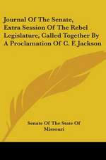 Journal of the Senate, Extra Session of the Rebel Legislature, Called Together by a Proclamation of C. F. Jackson