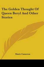 The Golden Thought Of Queen Beryl And Other Stories