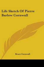 Life Sketch Of Pierre Barlow Cornwall