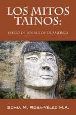 Los Mitos Tainos: Espejo de Los Mitos de America